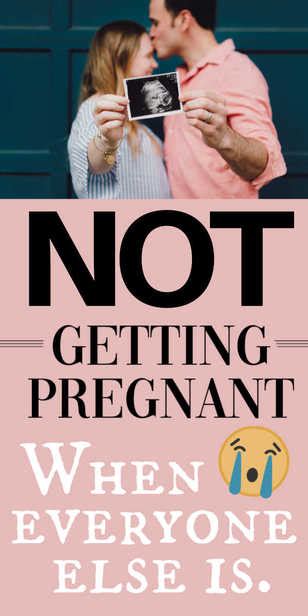 not getting pregnant when everyone else is
