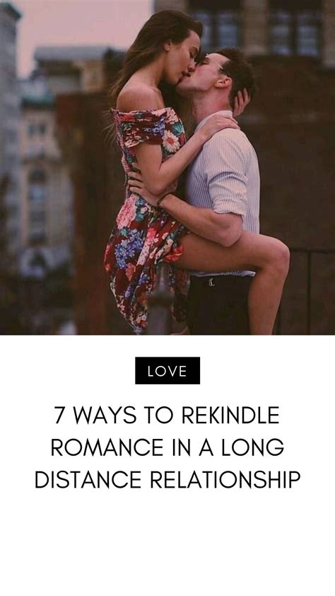 7 Ways To Rekindle Romance In A Long Distance Relationship
