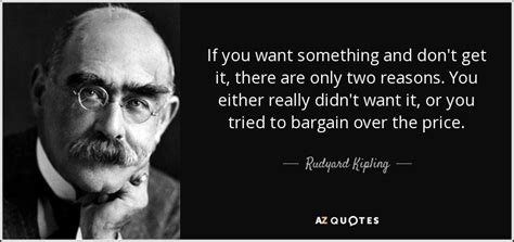 rudyard kipling quote if you want something and don t get it there are