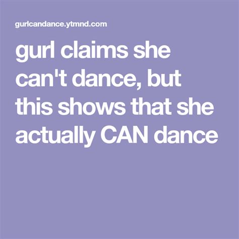Gurl Claims She Can T Dance But This Shows That She Actually Can Dance