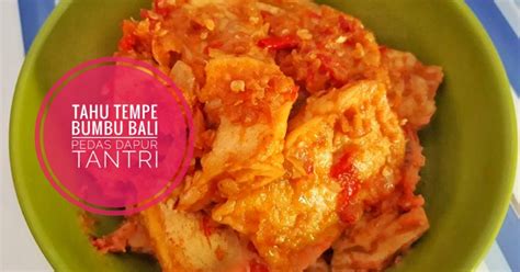 Resep Tahu Tempe Bumbu Bali Pedas Oleh Tantri Cahyani Cookpad