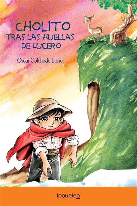 Cholito Tras Las Huellas De Lucero By Oscar Colchado Lucio Goodreads