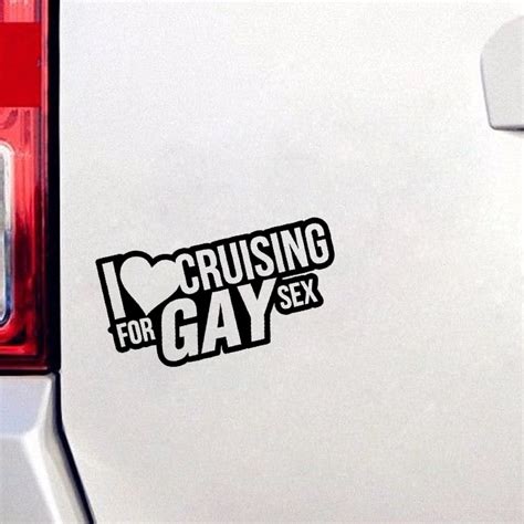 I Love Cruising For Gay Sex Car Auto Decal Sticker