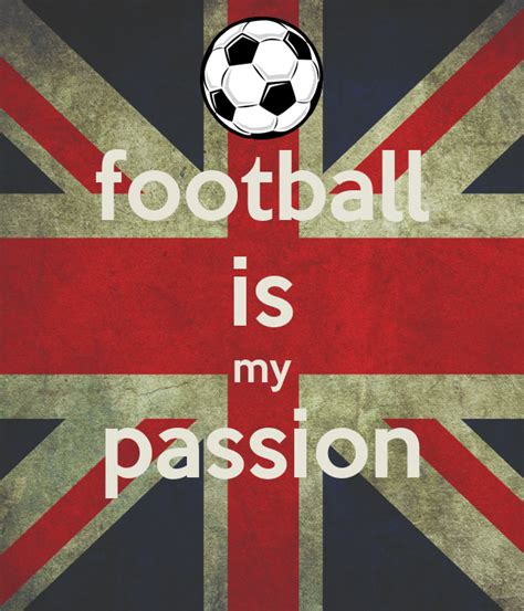 Football Is My Passion Poster Lezti Xd Keep Calm O Matic
