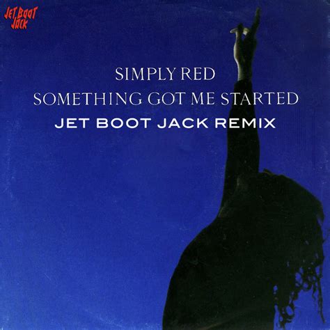 simply red something got me started jet boot jack remix free
