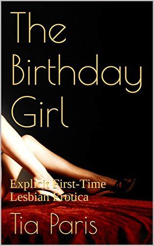 The Birthday Girl Explicit First Time Lesbian Erotica By Tia Paris