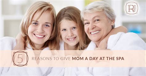 reasons  give mom  day   spa remedi spa