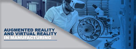 augmented reality and virtual reality in manufacturing guide