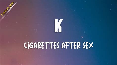 Cigarettes After Sex K Lyrics Youtube