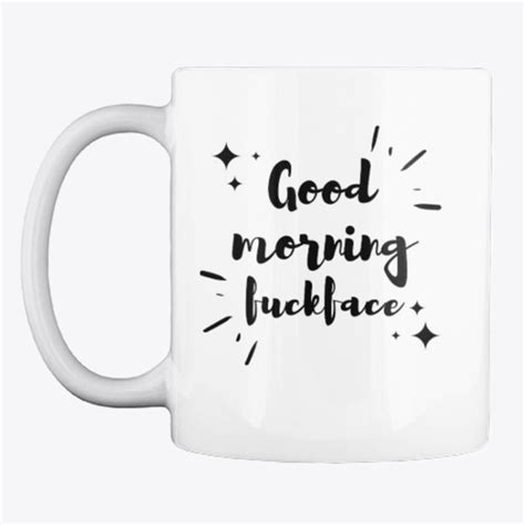 Good Morning Fuckface Products From My Message Mugs