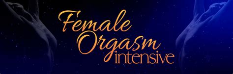 authentic tantra female orgasm intensive