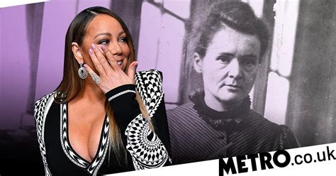 mariah carey compares herself to marie curie because why not metro news