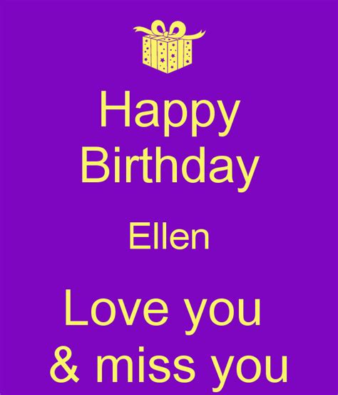happy birthday ellen love you and miss you poster mom keep calm o matic