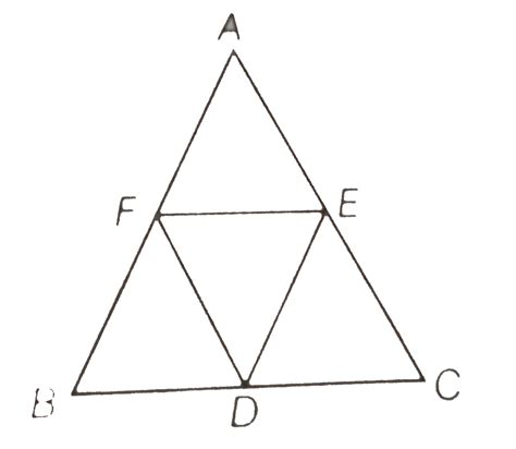 d e and f are the mid points of the sides bc ca and ab respectively