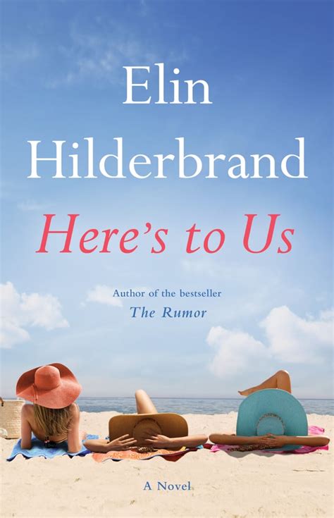 Here’s To Us By Elin Hilderbrand Best 2016 Summer Books For Women