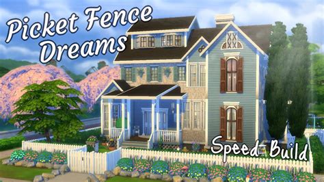 part  picket fence dreams speed build  sims  youtube