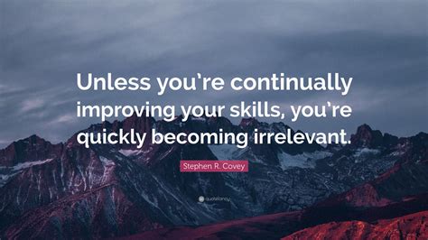 stephen  covey quote  youre continually improving