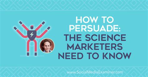 How To Persuade The Science Marketers Need To Know