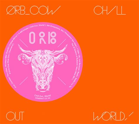 Orb Cow Chill Out World Releases Discogs