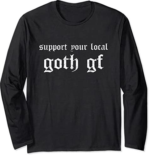 emo support your local goth gf gothic occult long sleeve t shirt