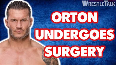 Randy Orton Undergoes Surgery Out For Months Wrestletalk
