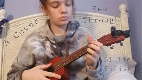 See Through Billie Eilish Cover Youtube