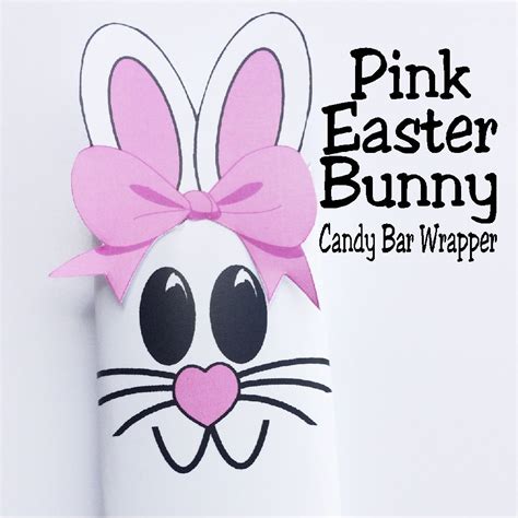 pink easter bunny candy bar wrapper printable pink easter easter