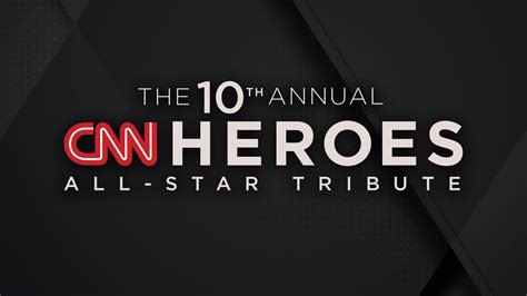 Celebrity Presenters Announced For 10th Annual Cnn Heroes
