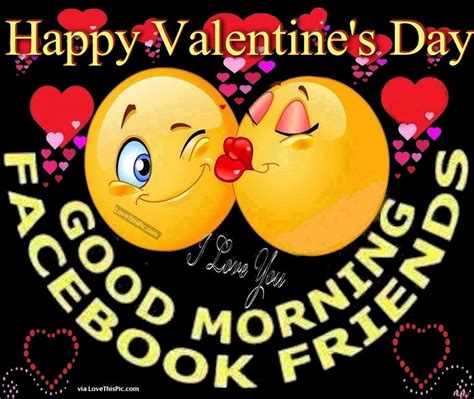 happy valentines day good morning facebook friends