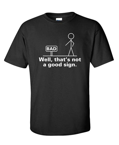 Well Thats Not A Good Sign Novelty Sarcastic Graphic Cool Mens Funny T