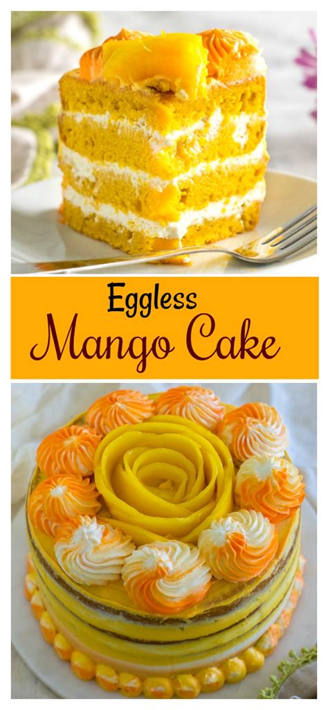 eggless mango cake mango cake recipe  butter  eggs