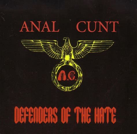Anal Cunt Defenders Of The Hate [best Of Compilation