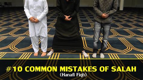 [part 1] 10 most common mistakes of salah hanafi youtube