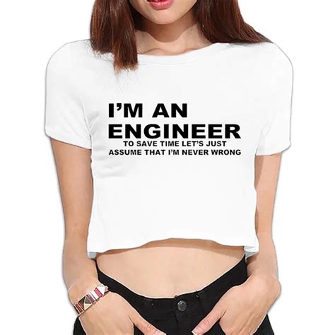 im an engineer never wrong bare midriff cool crop tops sexy t shirt for