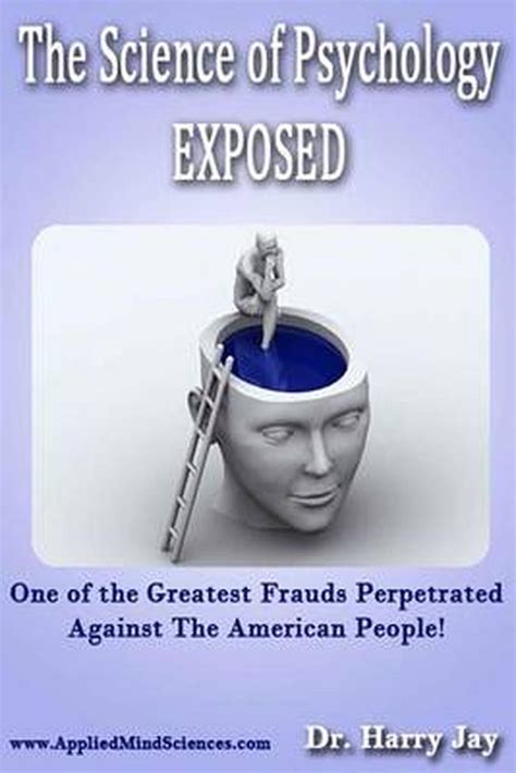 The Science Of Psychology Exposed One Of The Greatest Frauds
