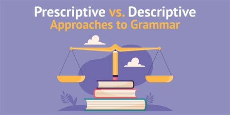 prescriptive  descriptive approaches  grammar prestwick house