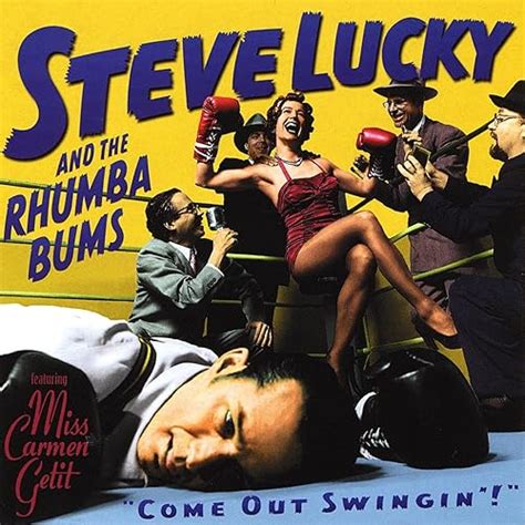 come out swingin de steve lucky and the rhumba bums en amazon music
