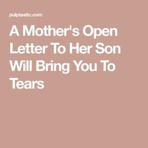 mothers open letter   son  bring   tears mothers