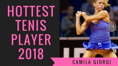 Camila Giorgi 2018 Hottest Tennis Player Alive Great