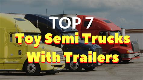 toy semi trucks  trailers  kids   review