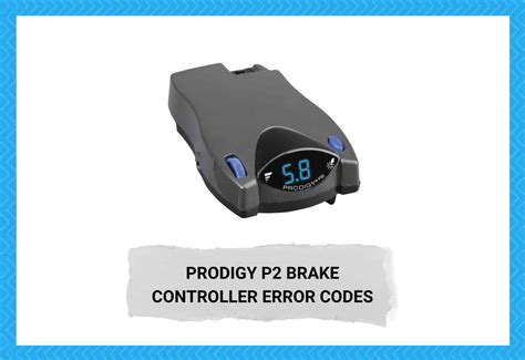 common prodigy p brake controller error codes troubleshooting camper upgrade