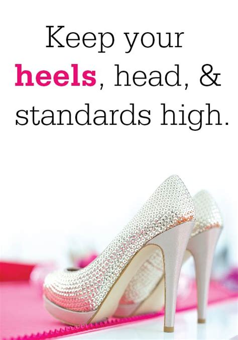 keep your heels head and standards high fashion quotes cushioned