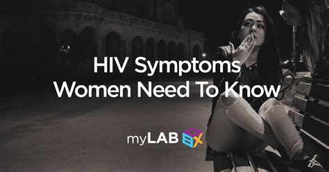 hiv symptoms women need to know about mylab box blog