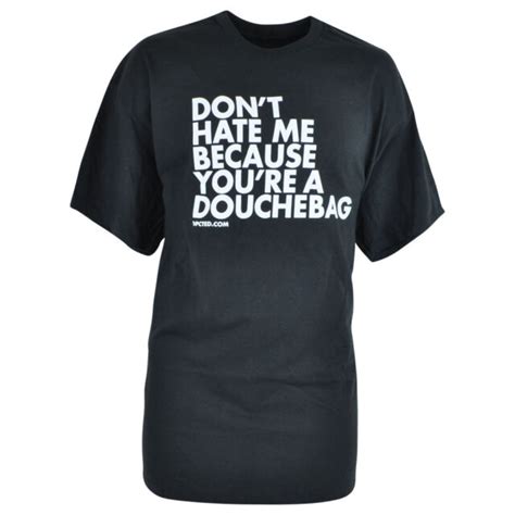 dont hate me because youre a douchebag funny novelty xx large xxl