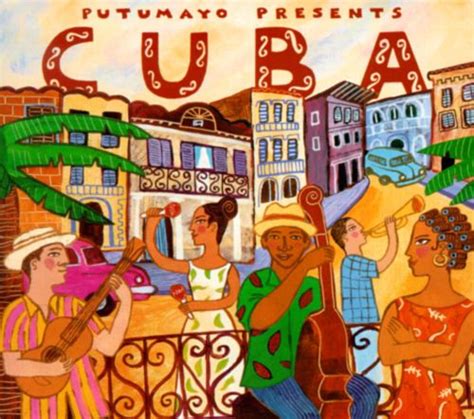 putumayo presents cuba various artists songs reviews credits allmusic
