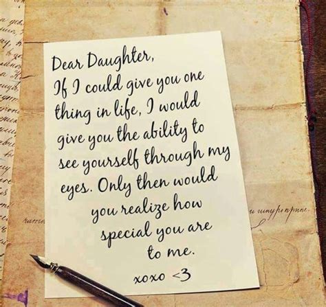 daughter a letter to my daughter dear daughter if i could give you one thing in life i would