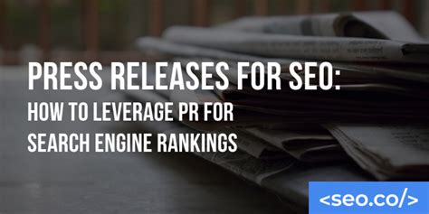 press releases  seo   leverage pr  search engine rankings