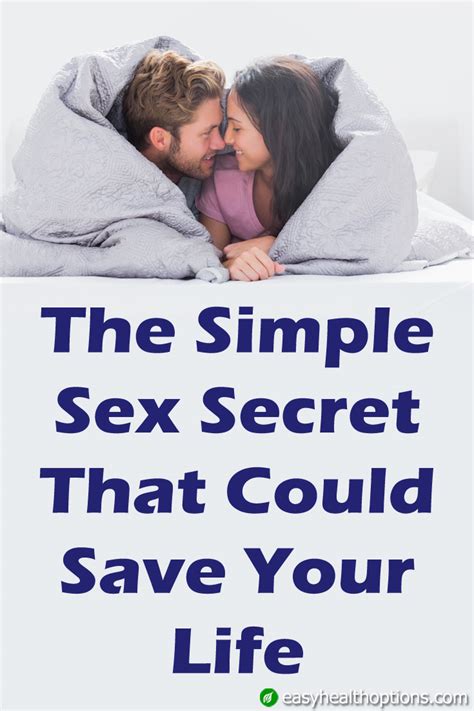 The Simple Sex Secret That Could Save Your Life Easy