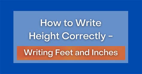 write height correctly writing feet  inches