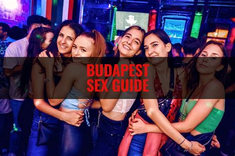 budapest sex guide for single men to get laid traveller sex guide